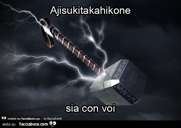 Ajisukitakahikone sia con voi
