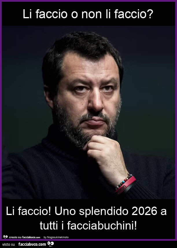Li faccio o non li faccio? Li faccio! Uno splendido 2026 a tutti i facciabuchini