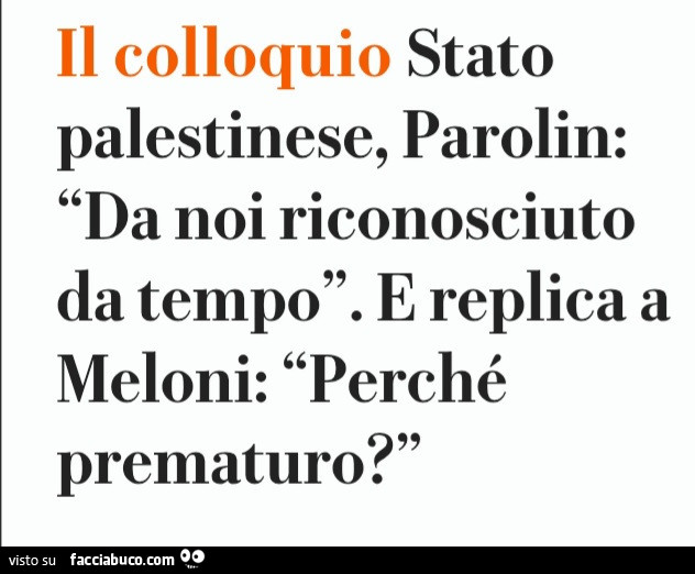 Il colloquio stato palestinese, parolin: da noi riconosciuto da tempo. E replica a meloni: perchรฉ prematuro?