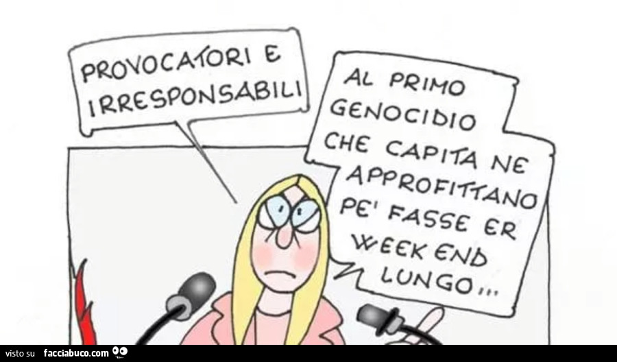 Provocatori e irresponsabili