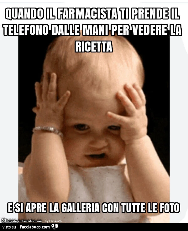 Quando il farmacista ti prende il telefono dalle mani per vedere la ricetta e si apre la galleria con tutte le foto