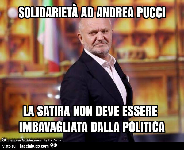Solidarietà ad andrea pucci la satira non deve essere imbavagliata dalla politica