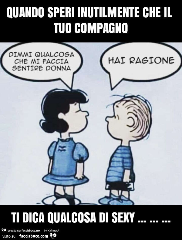 Quando speri inutilmente che il tuo compagno ti dica qualcosa di sexy