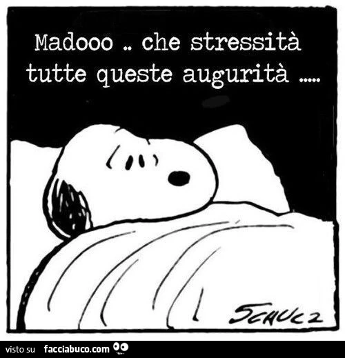Che stressità tutte queste augutità