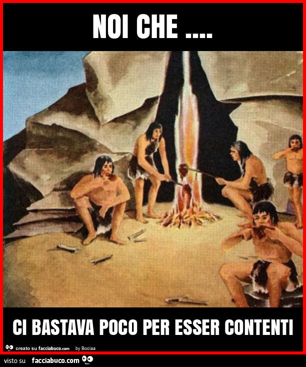 Noi che&hellip; ci bastava poco per esser contenti