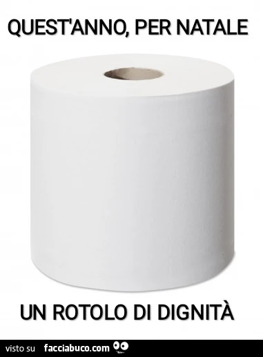 Quest'anno, per natale un rotolo di dignità