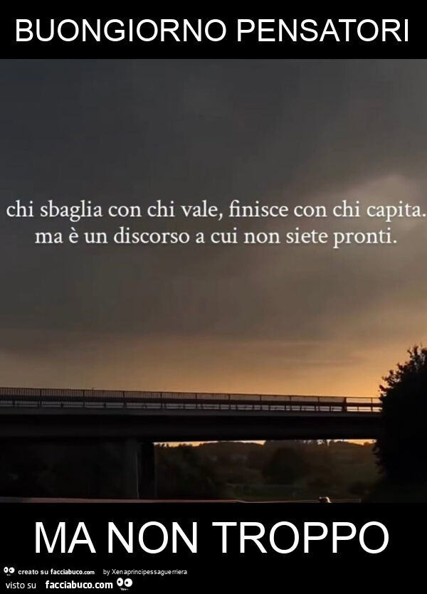 Buongiorno pensatori ma non troppo