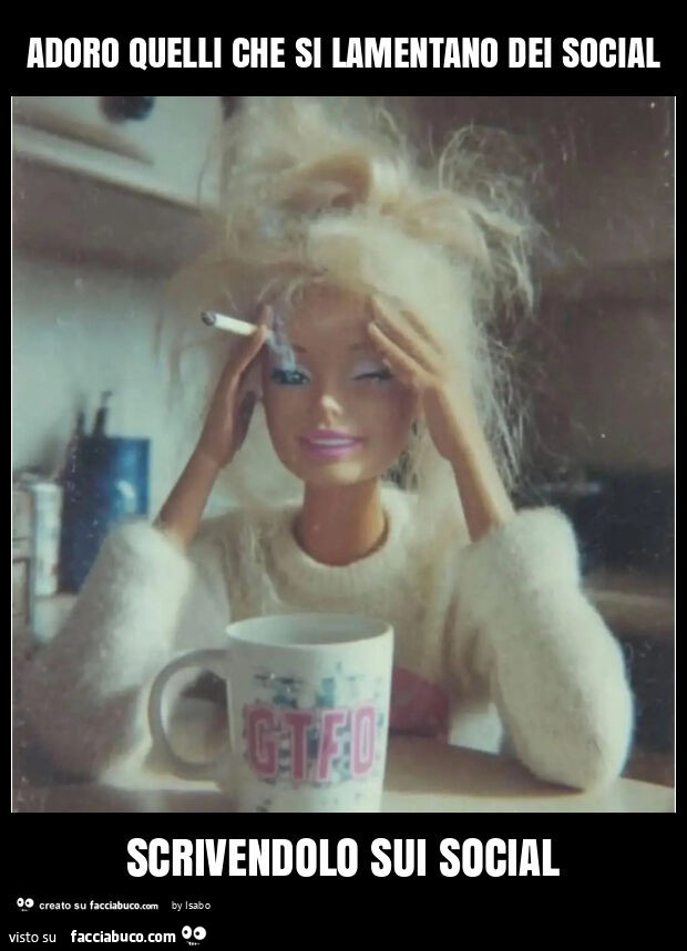 Adoro quelli che si lamentano dei social scrivendolo sui social