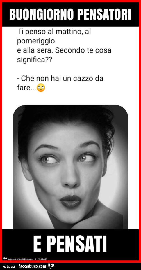 Buongiorno pensatori e pensati