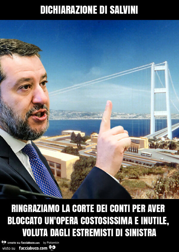 Dichiarazione di salvini ringraziamo la corte dei conti per aver bloccato un'opera costosissima e inutile, voluta dagli estremisti di sinistra