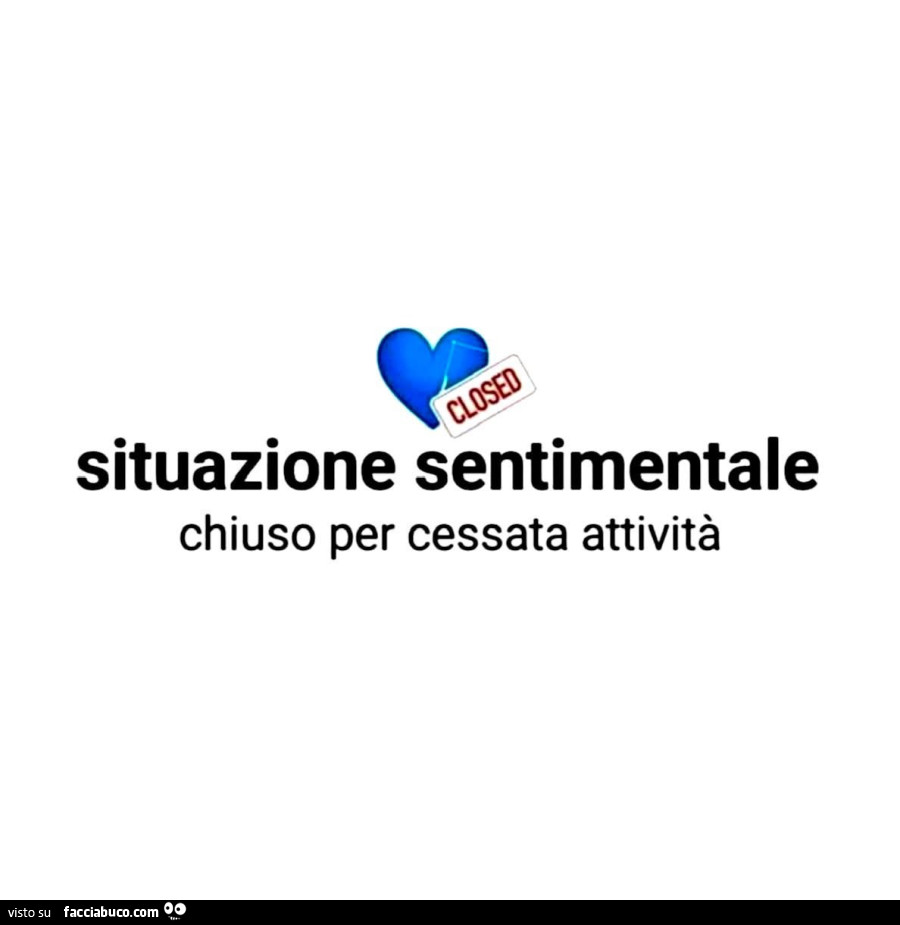 Situazione sentimentale chiuso per cessata attività