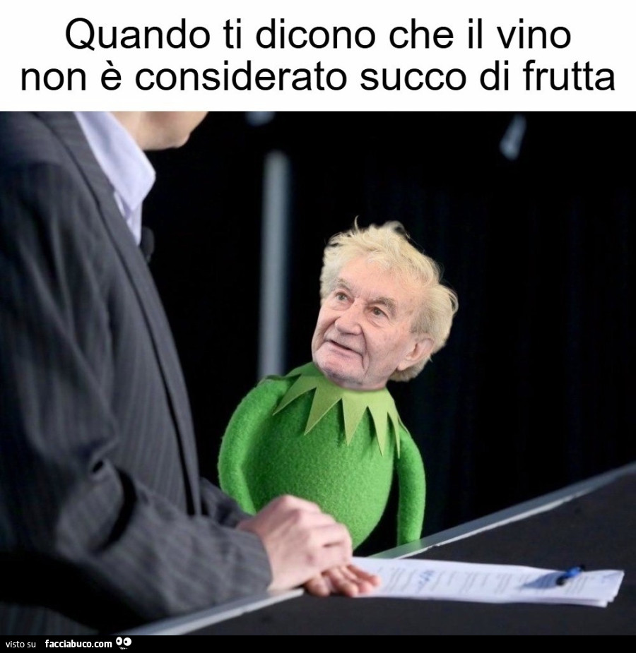 Quando ti dicono che il vino non è considerato succo di frutta