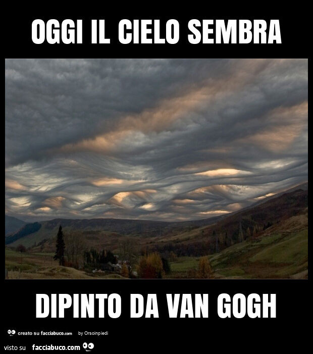 Oggi il cielo sembra dipinto da van gogh