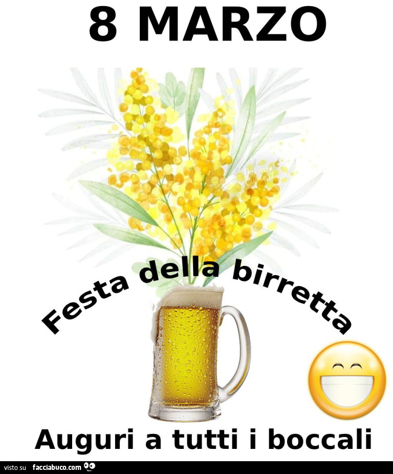 8 marzo festa della birretta. Auguri a tutti i boccali