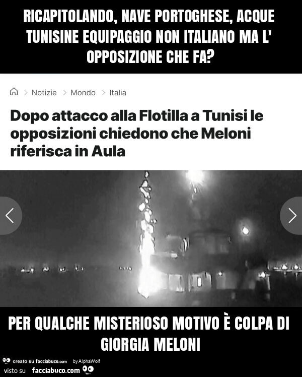 Ricapitolando, nave portoghese, acque tunisine equipaggio non italiano ma l' opposizione che fa? Per qualche misterioso motivo è colpa di giorgia meloni