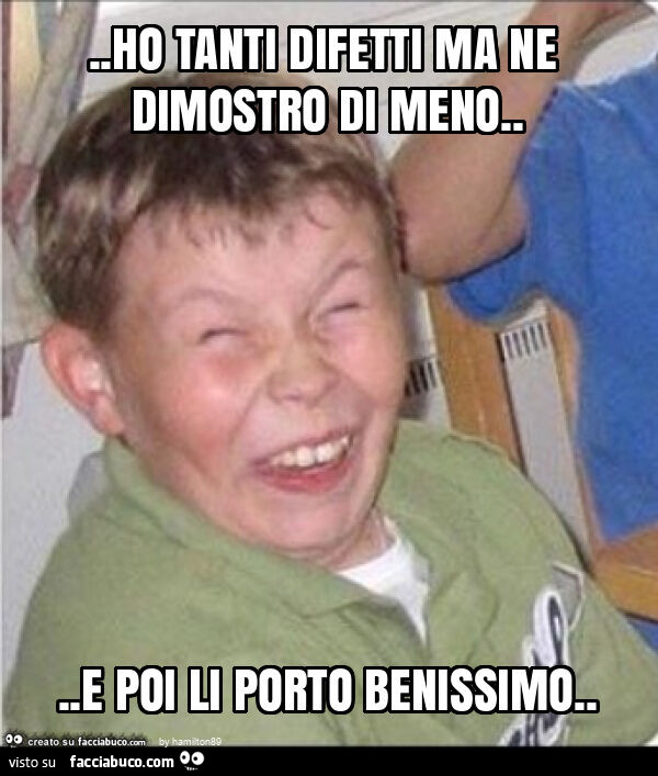 Ho tanti difetti ma ne dimostro di meno&hellip; e poi li porto benissimo