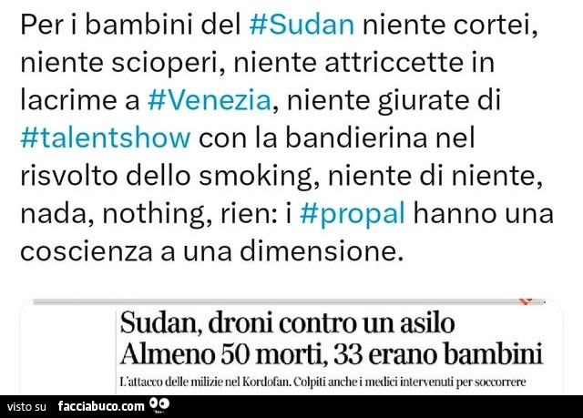 Per i bambini del sudan niente cortei, niente scioperi, niente attriccette in lacrime a venezia, niente giurate di #talentshow con la bandierina nel risvolto dello smoking, niente di niente, nada, nothing