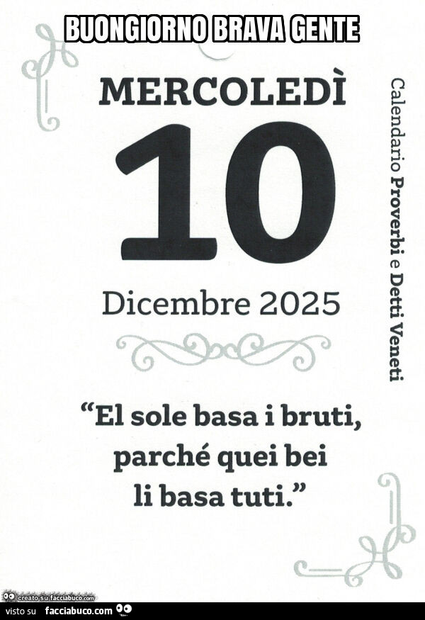 El sole basa i bruti, parché quei bei li basa tuti