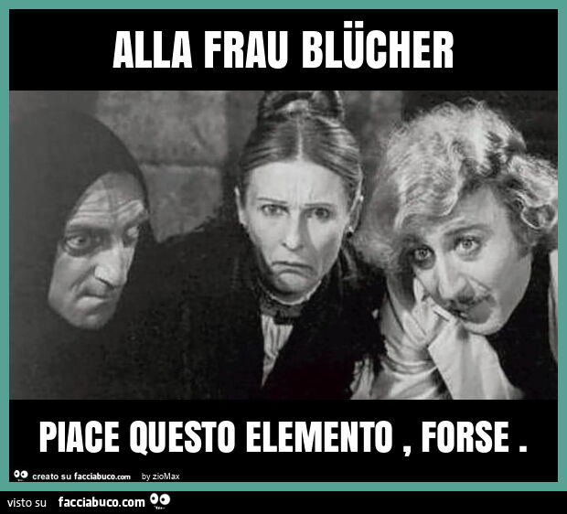 Alla frau blÜcher piace questo elemento, forse