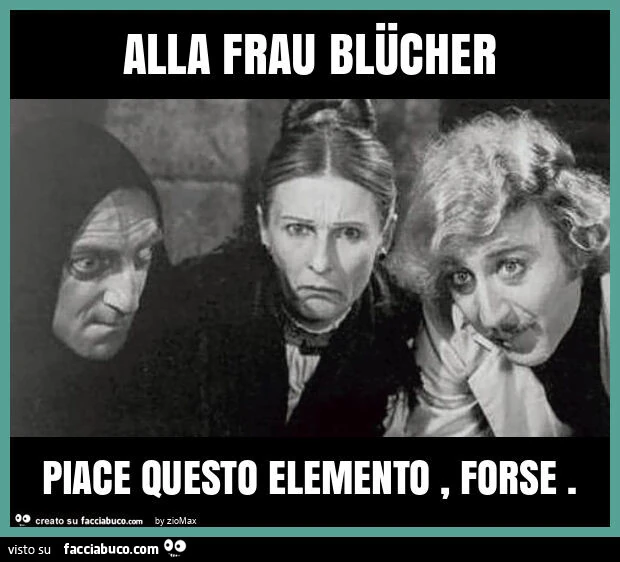 Alla frau blÜcher piace questo elemento, forse