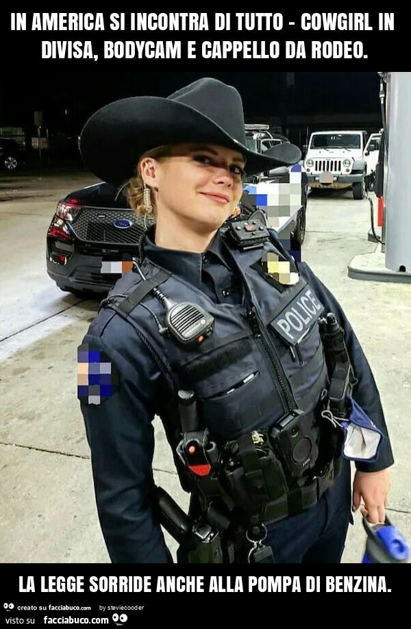In america si incontra di tutto - cowgirl in divisa, bodycam e cappello da rodeo. La legge sorride anche alla pompa di benzina