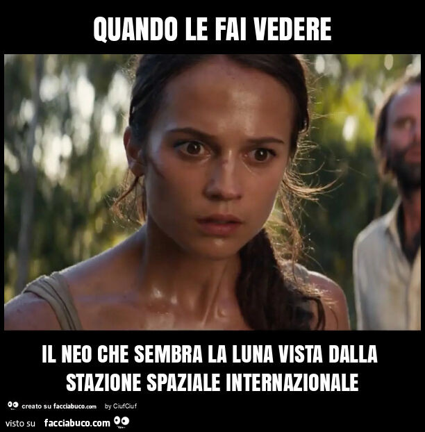 Quando le fai vedere il neo che sembra la luna vista dalla stazione spaziale internazionale