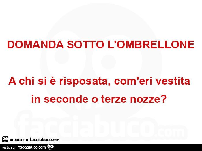 Domanda sotto l'ombrellone a chi si è risposata, com'eri vestita in seconde o terze nozze?