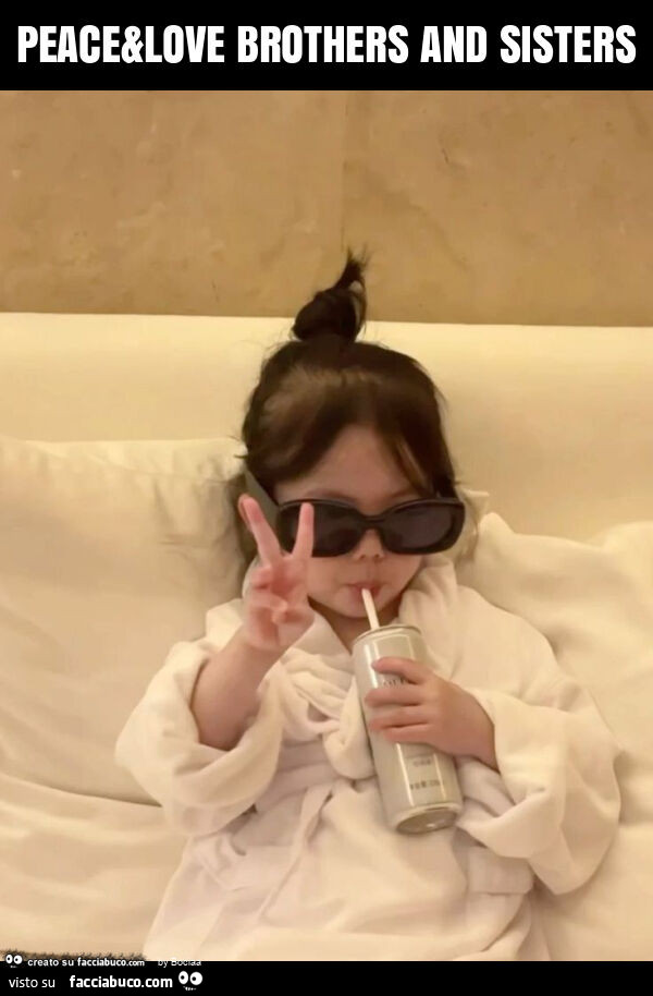 Peace&love brothers and sisters