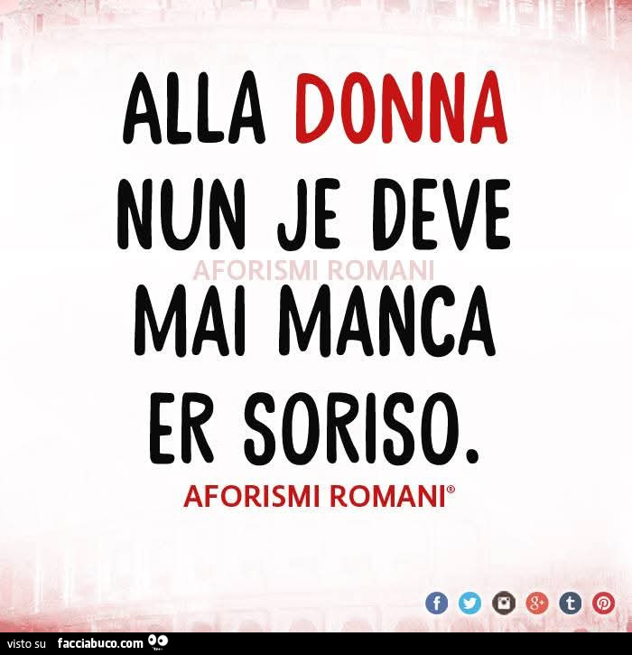 Alla donna nun je deve mai manca er soriso