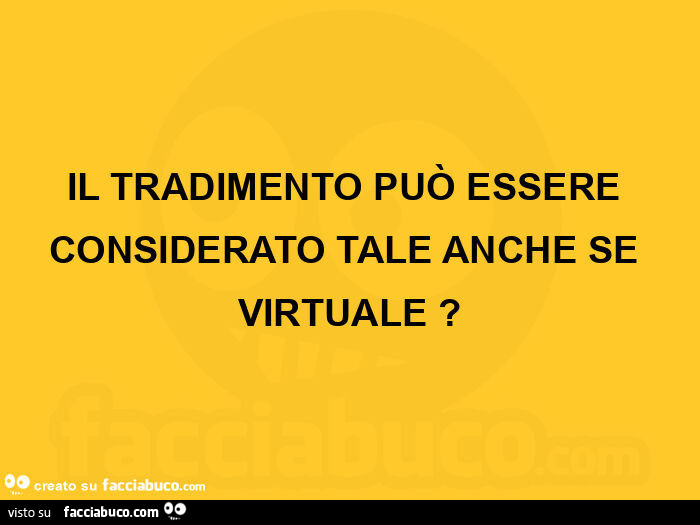 IL TRADIMENTO PUÒ ESSERE CONSIDERATO TALE ANCHE SE VIRTUALE?