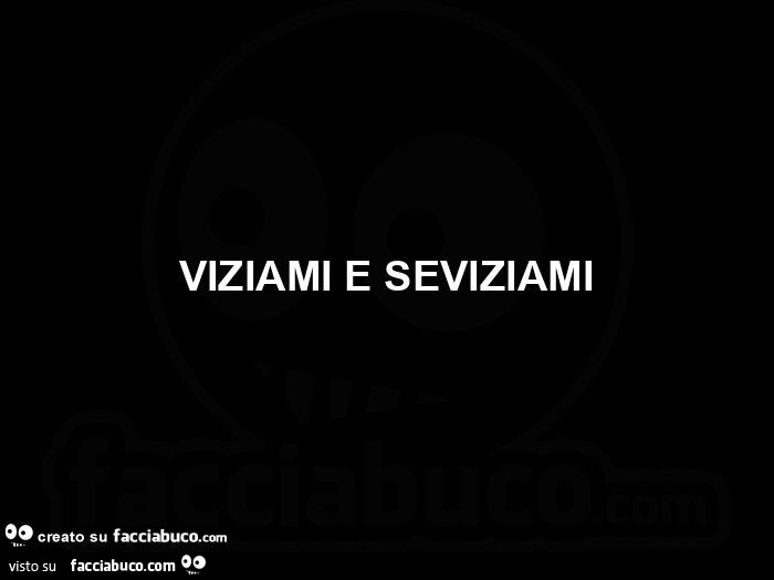 Viziami e seviziami