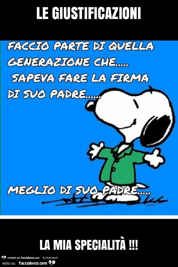 Le giustificazioni la mia specialità