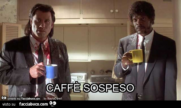 Caffè sospeso. Pulp fiction
