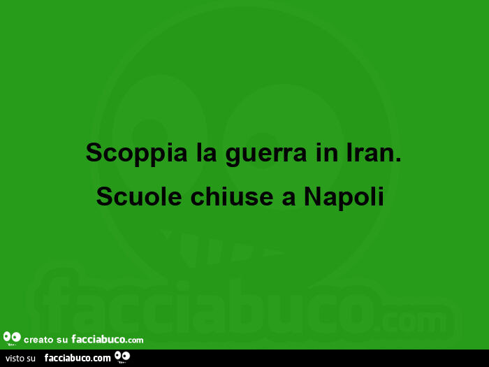 Scoppia la guerra in Iran. Scuole chiuse a Napoli 
