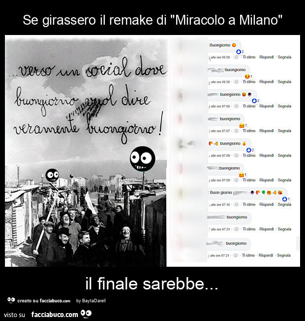 Se girassero il remake di "Miracolo a Milano" il finale sarebbe&hellip; verso un social dove buongiorno