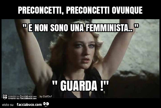 Preconcetti, preconcetti ovunque