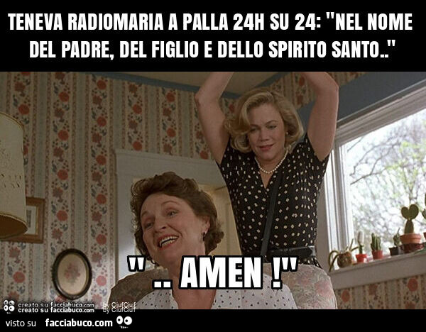 Teneva radiomaria a palla 24h su 24: "nel nome del padre, del figlio e dello spirito santo. "