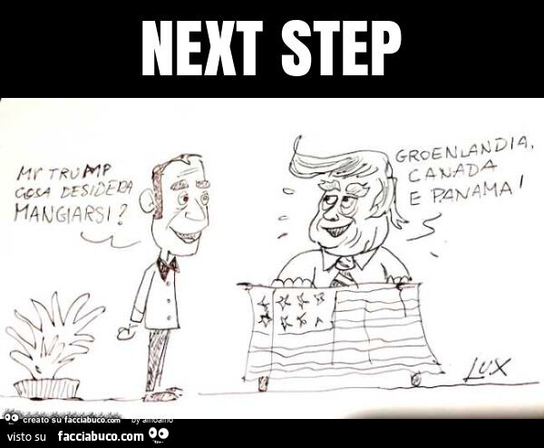 Next Step. Mr Trump cosa desidera mangiarsi? Groenlandia, Canada e Panama