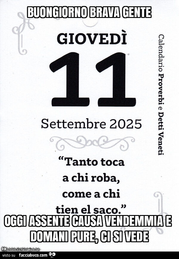 Buongiorno brava gente oggi assente causa vendemmia e domani pure, ci si vede