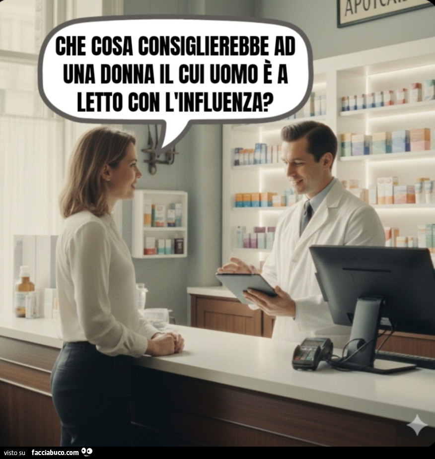 Che cosa consiglierebbe ad una donna il cui uomo è a letto con l'influenza?