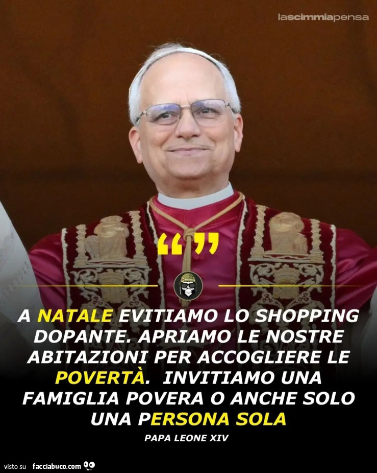 A Natale evitiamo lo shopping dopanti apriamo le nostre abitazioni per accogliere le povertà invitiamo una famiglia povera o anche solo una persona sola papa leone