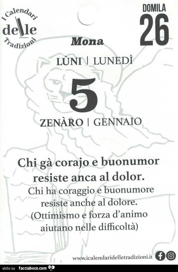 Chi gà corajo e buonumor resiste anca al dolor. Chi ha coraggio e buonumore resiste anche al dolore