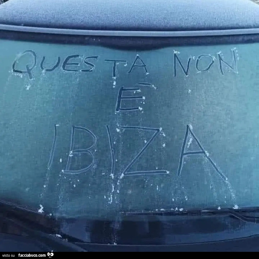 Questa non è ibiZa ghiaccio parabrezza