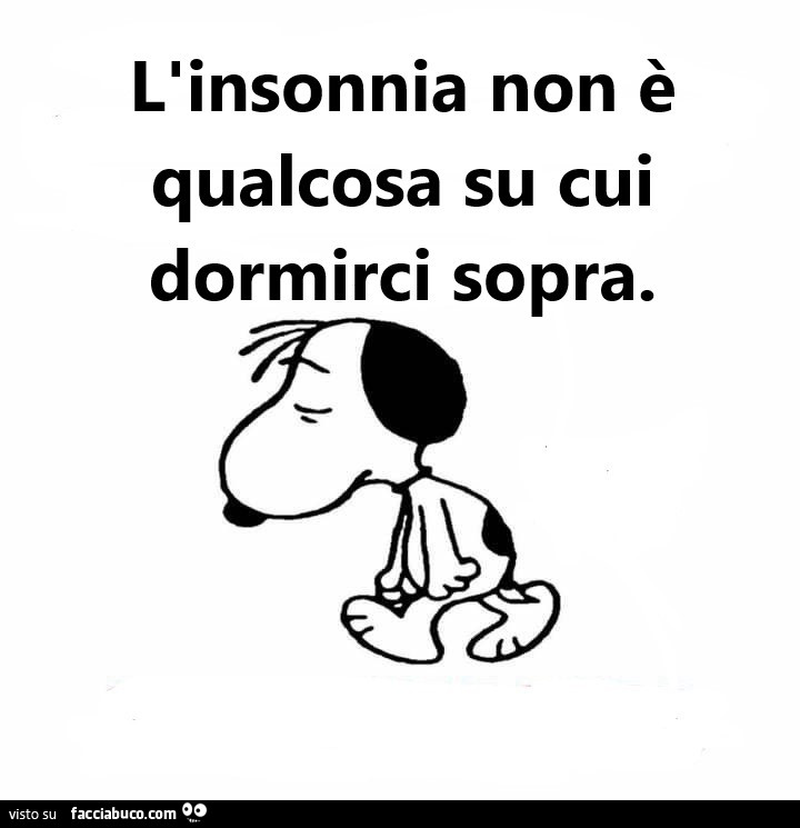 L'insonnia non è qualcosa su cui dormirci sopra