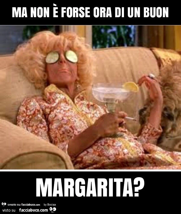 Ma non รจ forse ora di un buon margarita?
