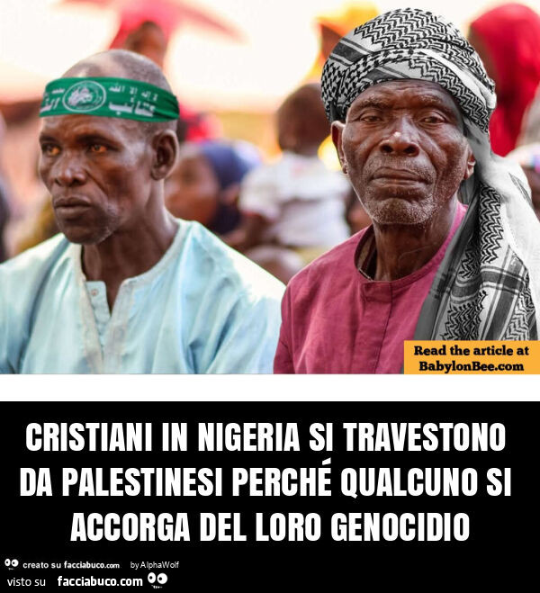 Cristiani in nigeria si travestono da palestinesi perché qualcuno si accorga del loro genocidio