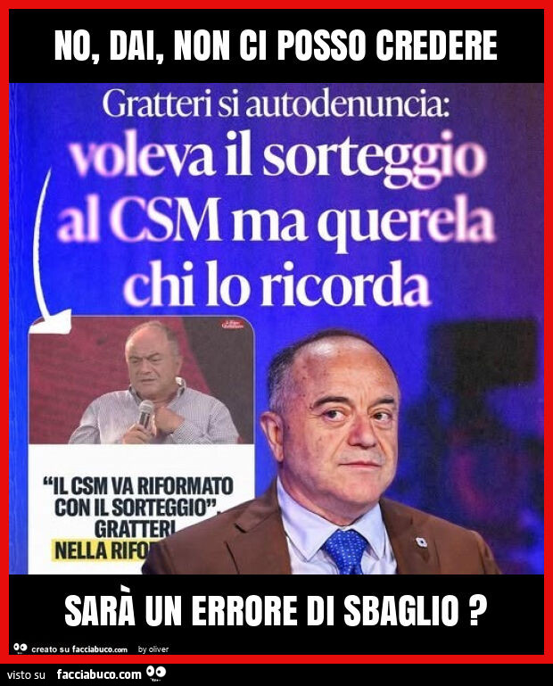 No, dai, non ci posso credere sarà un errore di sbaglio?
