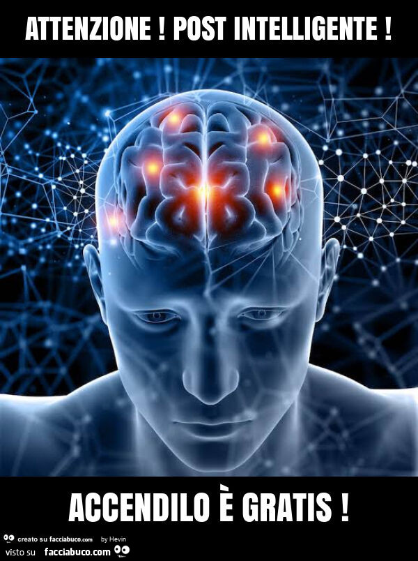Attenzione! Post intelligente! Accendilo è gratis