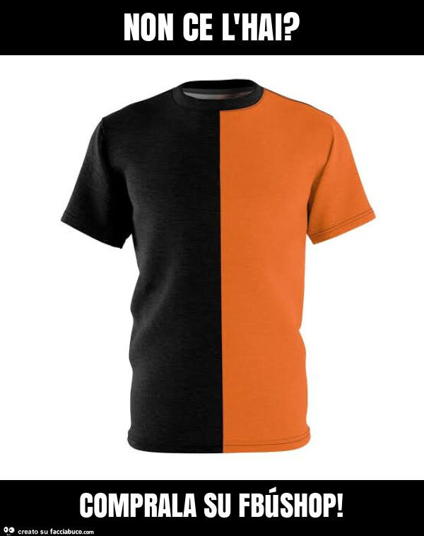 Non ce l'hai? Comprala su fbúshop