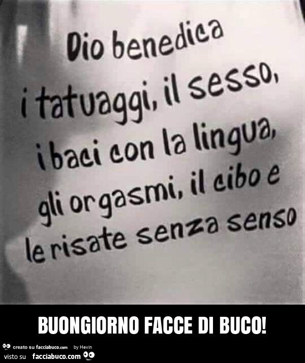 Buongiorno facce di buco